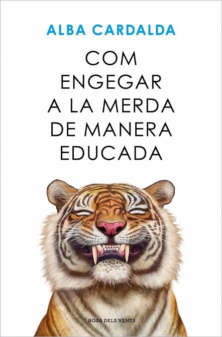 COM ENGEGAR A LA MERDA DE MANERA EDUCADA | 9788419756770 | CARDALDA, ALBA | Llibres Parcir | Librería Parcir | Librería online de Manresa | Comprar libros en catalán y castellano online