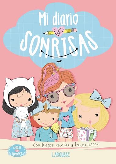 AMIGAS QUE SONRÍEN. MI DIARIO DE SONRISAS | 9788416124909 | SAYALERO GONZÁLEZ, MYRIAM | Llibres Parcir | Llibreria Parcir | Llibreria online de Manresa | Comprar llibres en català i castellà online