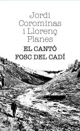 EL CANTÓ FOSC DEL CADÍ | 9791399013634 | COROMINAS, JORDI / PLANES, LLORENÇ | Llibres Parcir | Llibreria Parcir | Llibreria online de Manresa | Comprar llibres en català i castellà online