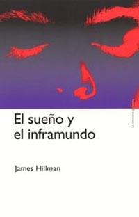 SUEÐO Y EL INFRAMUNDO | 9788449315688 | HILLMAN | Llibres Parcir | Librería Parcir | Librería online de Manresa | Comprar libros en catalán y castellano online