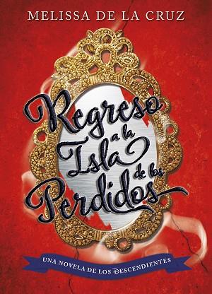 LOS DESCENDIENTES. REGRESO A LA ISLA DE LOS PERDIDOS | 9788499518190 | MELISSA DE LA CRUZ/DISNEY | Llibres Parcir | Librería Parcir | Librería online de Manresa | Comprar libros en catalán y castellano online