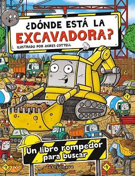 ¿DONDE ESTA LA EXCAVADORA? | 9788467975734 | COTTELL, JAMES | Llibres Parcir | Librería Parcir | Librería online de Manresa | Comprar libros en catalán y castellano online