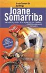 JOANE SOMARRIBA SACRIFICIO Y GLORIA DE LA MEJOR CICLISTA ES | 9788497343244 | JOANE SOMARRIBA JON RIBAS | Llibres Parcir | Llibreria Parcir | Llibreria online de Manresa | Comprar llibres en català i castellà online