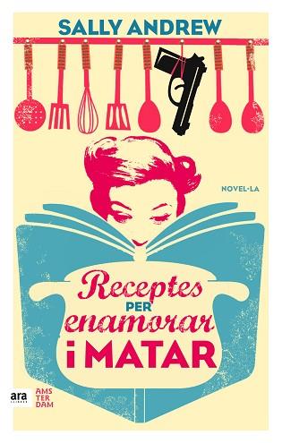 RECEPTES PER ENAMORAR I MATAR | 9788416743070 | ANDREW, SALLY | Llibres Parcir | Librería Parcir | Librería online de Manresa | Comprar libros en catalán y castellano online