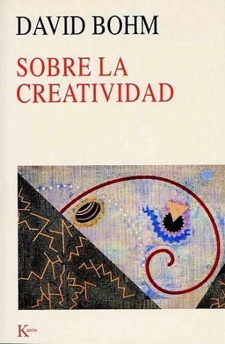 SOBRE LA CREATIVIDAD | 9788472455269 | BOHM | Llibres Parcir | Llibreria Parcir | Llibreria online de Manresa | Comprar llibres en català i castellà online
