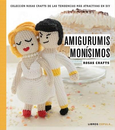 ROSAS CRAFTS. AMIGURUMIS MONÍSIMOS | 9788448021245 | ROSAS CRAFTS | Llibres Parcir | Librería Parcir | Librería online de Manresa | Comprar libros en catalán y castellano online