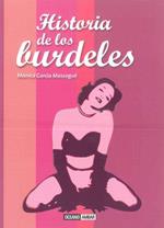 HISTORIA DE LOS BURDELES | 9788475566610 | GARCIA M | Llibres Parcir | Librería Parcir | Librería online de Manresa | Comprar libros en catalán y castellano online
