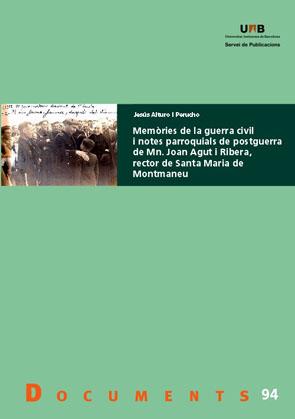 MEMÒRIES DE LA GUERRA CIVIL I NOTES PARROQUIALS DE POSTGUERRA DE MN. JOAN AGUT I | 9788449026751 | ALTURO I PERUCHO, JESÚS | Llibres Parcir | Llibreria Parcir | Llibreria online de Manresa | Comprar llibres en català i castellà online