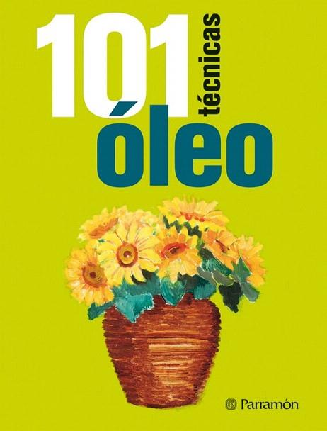 101 TÉCNICAS ÓLEO | 9788434237957 | Sanmiguel, David/Equipo Parramón | Llibres Parcir | Librería Parcir | Librería online de Manresa | Comprar libros en catalán y castellano online