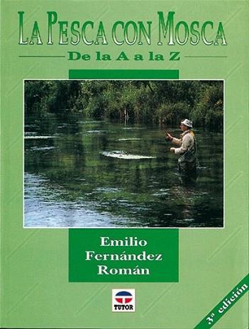 LA PESCA CON MOSCA DE LA A LA Z | 9788479021153 | EMILIO FERNANDEZ | Llibres Parcir | Llibreria Parcir | Llibreria online de Manresa | Comprar llibres en català i castellà online