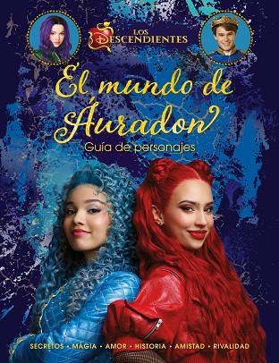 LOS DESCENDIENTES. EL MUNDO DE ÁURADON. GUÍA DE PERSONAJES | 9788410029354 | DISNEY | Llibres Parcir | Librería Parcir | Librería online de Manresa | Comprar libros en catalán y castellano online