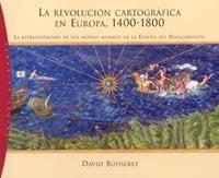 LA REVOLUCION CARTOGRAFICA EN EUROPA 1400 1800 | 9788449315657 | BUISSERET DAVID | Llibres Parcir | Librería Parcir | Librería online de Manresa | Comprar libros en catalán y castellano online