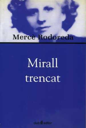 MIRALL TRENCAT | 9788473291002 | MERCE RODOREDA | Llibres Parcir | Librería Parcir | Librería online de Manresa | Comprar libros en catalán y castellano online