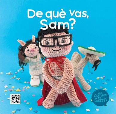 DE QUÈ VAS, SAM? | 9788499792446 | SIERRA I SIERRA, ESPERANÇA/TEIXIDOR PLANELLA, XAVIER | Llibres Parcir | Llibreria Parcir | Llibreria online de Manresa | Comprar llibres en català i castellà online