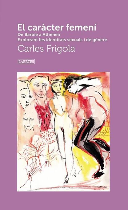 EL CARÀCTER FEMENÍ | 9788419676528 | FRIGOLA, CARLES | Llibres Parcir | Librería Parcir | Librería online de Manresa | Comprar libros en catalán y castellano online