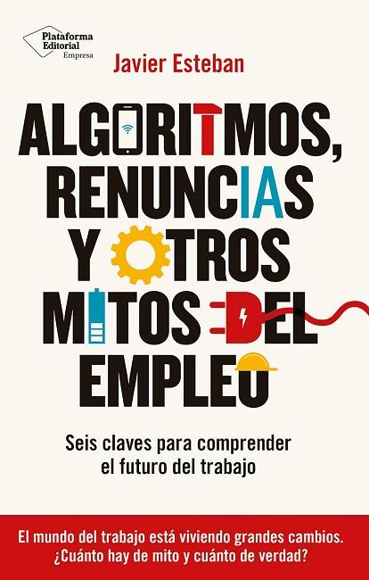 ALGORITMOS, RENUNCIAS Y OTROS MITOS DEL EMPLEO | 9788410243934 | ESTEBAN, JAVIER | Llibres Parcir | Librería Parcir | Librería online de Manresa | Comprar libros en catalán y castellano online