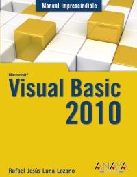 VISUAL BASIC 2010 manual imprescindible | 9788441528048 | RAFAEL JESUS LUNA LOZANO | Llibres Parcir | Llibreria Parcir | Llibreria online de Manresa | Comprar llibres en català i castellà online