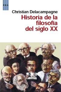HISTORIA FILOSOFIA EN EL SIGLO XX | 9788490060407 | DELACAMPAGNE CHRISTIAN | Llibres Parcir | Librería Parcir | Librería online de Manresa | Comprar libros en catalán y castellano online