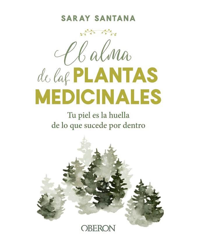 EL ALMA DE LAS PLANTAS MEDICINALES | 9788441544376 | SANTANA CALDERÍN, SARAY | Llibres Parcir | Librería Parcir | Librería online de Manresa | Comprar libros en catalán y castellano online