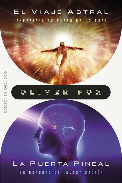 EL VIAJE ASTRAL / LA PUERTA PINEAL | 9788411720120 | FOX, OLIVER | Llibres Parcir | Librería Parcir | Librería online de Manresa | Comprar libros en catalán y castellano online