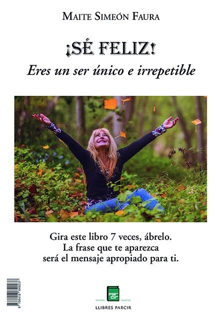 ¡ SÉ FELIZ ! ERES UN SER ÚNICO E IRREPETIBLE | 9788418849237 | SIMEON FAURA, MAITE | Llibres Parcir | Llibreria Parcir | Llibreria online de Manresa | Comprar llibres en català i castellà online