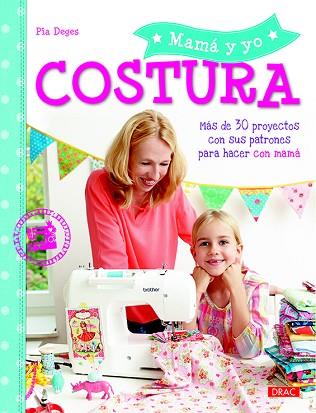 MAMÁ Y YO COSTURA | 9788498745221 | DEGES, PIA | Llibres Parcir | Llibreria Parcir | Llibreria online de Manresa | Comprar llibres en català i castellà online