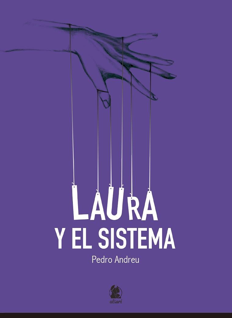 LAURA Y EL SISTEMA | 9788494268625 | ANDREU LOPEZ, PEDRO ANTONIO | Llibres Parcir | Llibreria Parcir | Llibreria online de Manresa | Comprar llibres en català i castellà online
