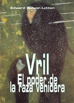 VRIL EL PODER DE LA RAZA VENIDERA | 9788495537843 | BULWER LYTTON EDWARD | Llibres Parcir | Librería Parcir | Librería online de Manresa | Comprar libros en catalán y castellano online