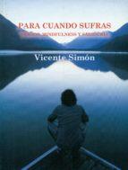 PARA CUANDO SUFRAS. VERSOS, MINDFULNESS Y SABIDURÍA | 9788460878261 | SIMON, VICENTE | Llibres Parcir | Librería Parcir | Librería online de Manresa | Comprar libros en catalán y castellano online