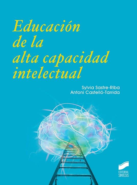 EDUCACIÓN DE LA ALTA CAPACIDAD INTELECTUAL | 9788413570532 | SASTRE I RIBA, SYLVIA / CASTELLÓ TARRIDA, ANTONI | Llibres Parcir | Llibreria Parcir | Llibreria online de Manresa | Comprar llibres en català i castellà online