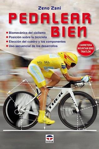 PEDALEAR BIEN biomecanica del ciclismo posicion sobre bicil | 9788479028244 | ZENO ZANI | Llibres Parcir | Librería Parcir | Librería online de Manresa | Comprar libros en catalán y castellano online