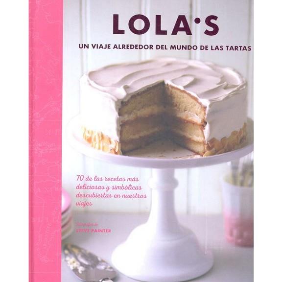 LOLA'S: UN VIAJE ALREDEDOR DEL MUNDO DE LAS TARTAS | 9788428216890 | Llibres Parcir | Llibreria Parcir | Llibreria online de Manresa | Comprar llibres en català i castellà online