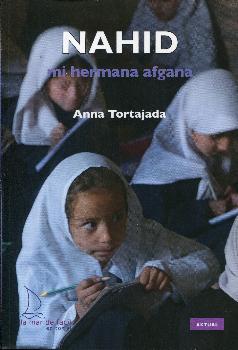 NAHID, MI HERMANA AFGANA | 9788494347245 | TORTAJADA ORRIOLS, ANNA | Llibres Parcir | Librería Parcir | Librería online de Manresa | Comprar libros en catalán y castellano online