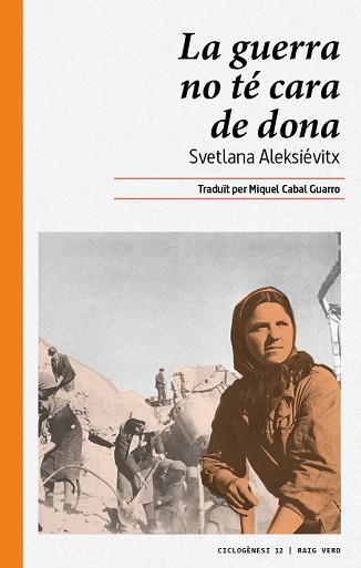 LA GUERRA NO TÉ CARA DE DONA | 9788416689644 | ALEKSIÉVITX, SVETLANA | Llibres Parcir | Librería Parcir | Librería online de Manresa | Comprar libros en catalán y castellano online