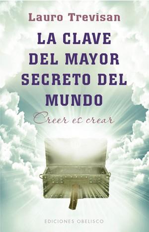 LA CLAVE DEL MAYOR SECRETO DEL MUNDO | 9788497777766 | TREVISAN LAURO | Llibres Parcir | Librería Parcir | Librería online de Manresa | Comprar libros en catalán y castellano online