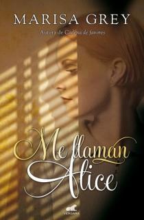 ME LLAMAN ALICE | 9788415420743 | GREY, MARISA | Llibres Parcir | Librería Parcir | Librería online de Manresa | Comprar libros en catalán y castellano online