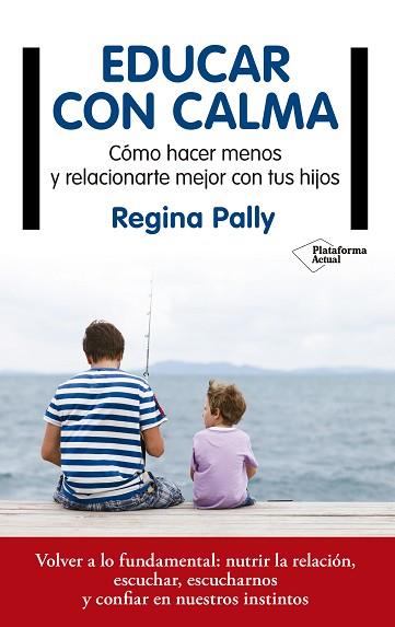 EDUCAR CON CALMA | 9788417114749 | PALLY, REGINA | Llibres Parcir | Librería Parcir | Librería online de Manresa | Comprar libros en catalán y castellano online