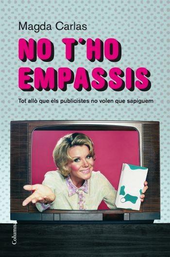 NO T'HO EMPASSIS | 9788466409520 | CARLAS MAGDA | Llibres Parcir | Librería Parcir | Librería online de Manresa | Comprar libros en catalán y castellano online