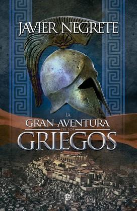 GRAN AVENTURA DE LOS GRIEGOS | 9788490600726 | NEGRETO, JAVIER | Llibres Parcir | Llibreria Parcir | Llibreria online de Manresa | Comprar llibres en català i castellà online