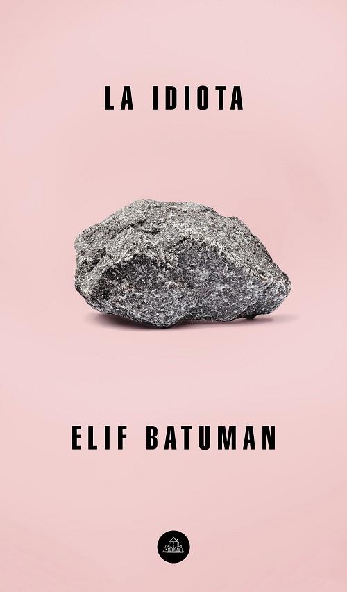 LA IDIOTA | 9788439735854 | BATUMAN, ELIF | Llibres Parcir | Librería Parcir | Librería online de Manresa | Comprar libros en catalán y castellano online