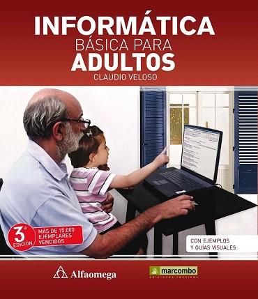INFORMÁTICA BÁSICA PARA ADULTOS | 9788426720986 | CLAUDIO VELOSO | Llibres Parcir | Librería Parcir | Librería online de Manresa | Comprar libros en catalán y castellano online