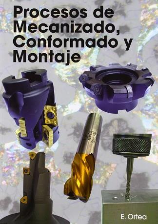 DEFINICIÓN DE PROCESOS DE MECANIZADO, CONFORMADO Y MONTAJE | 9788461524907 | ORTEA VARELA, ENRIQUE | Llibres Parcir | Librería Parcir | Librería online de Manresa | Comprar libros en catalán y castellano online