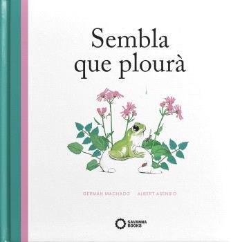SEMBLA QUE PLOURÀ | 9788412825480 | MACHADO, GERMÁN | Llibres Parcir | Librería Parcir | Librería online de Manresa | Comprar libros en catalán y castellano online