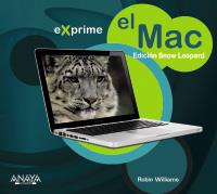 EXPRIME EL MAC EDICION SNOW LEOPARD | 9788441527010 | WILLIAMS ROBIN | Llibres Parcir | Librería Parcir | Librería online de Manresa | Comprar libros en catalán y castellano online