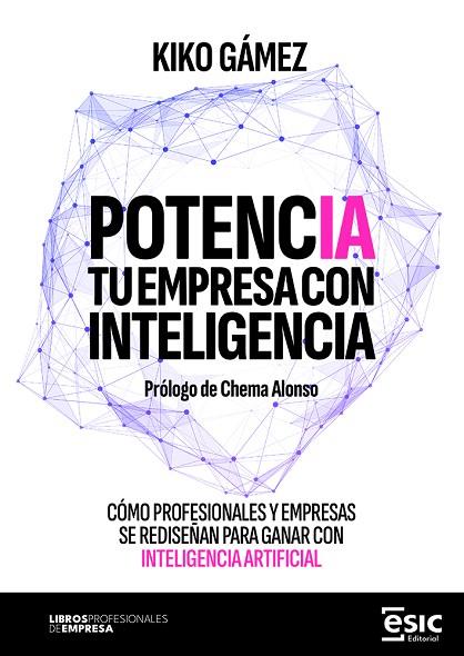 POTENCIA TU EMPRESA CON INTELIGENCIA | 9788411922708 | GÁMEZ, KIKO | Llibres Parcir | Librería Parcir | Librería online de Manresa | Comprar libros en catalán y castellano online