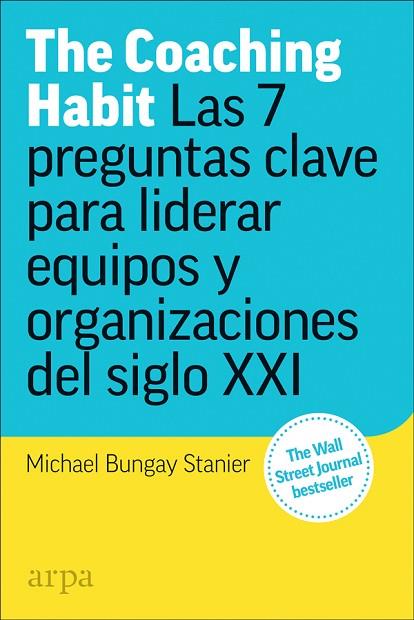 THE COACHING HABIT | 9788417623173 | BUNGAY STANIER, MICHAEL | Llibres Parcir | Llibreria Parcir | Llibreria online de Manresa | Comprar llibres en català i castellà online