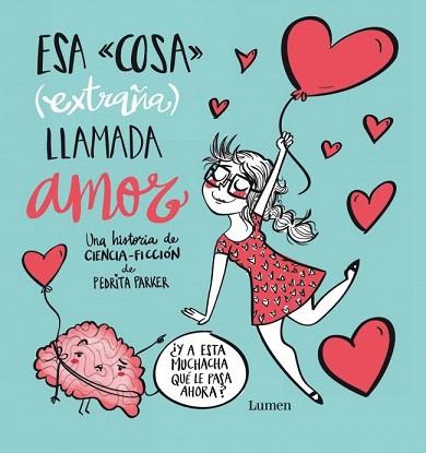 ESA COSA (EXTRAÑA) LLAMADA AMOR | 9788448843427 | PARKER,PEDRITA | Llibres Parcir | Librería Parcir | Librería online de Manresa | Comprar libros en catalán y castellano online
