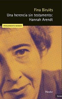 UNA HERENCIA SIN TESTAMENTO: HANNAH ARENDT | 9788425452086 | BIRULÉS BERTRÁN, FINA | Llibres Parcir | Librería Parcir | Librería online de Manresa | Comprar libros en catalán y castellano online