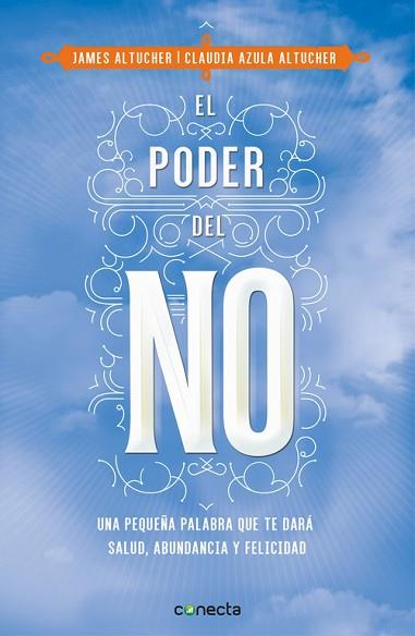 EL PODER DEL NO | 9788416029990 | ALTUCHER,, CLAUDIA AZULA/ALTUCHER, JAMES | Llibres Parcir | Llibreria Parcir | Llibreria online de Manresa | Comprar llibres en català i castellà online