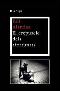 EL CREPUSCLE DELS AFORTUNATS | 9788474109962 | ALANDES JULI | Llibres Parcir | Librería Parcir | Librería online de Manresa | Comprar libros en catalán y castellano online